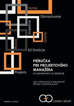 Príručka pre projektového manažéra so zameraním na dotácie - 978-80-972957-0-7