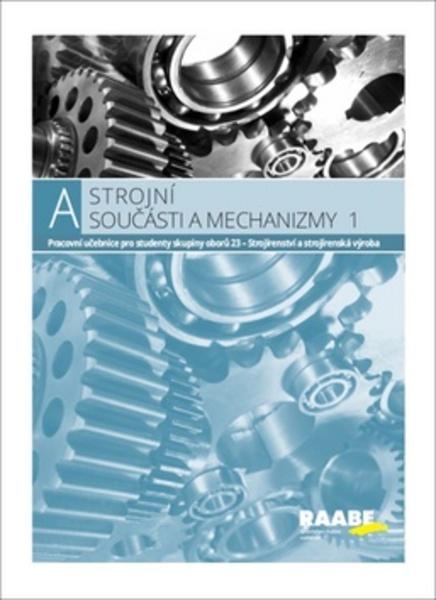 Strojní součásti a mechanizmy - 978-80-7496-321-6
