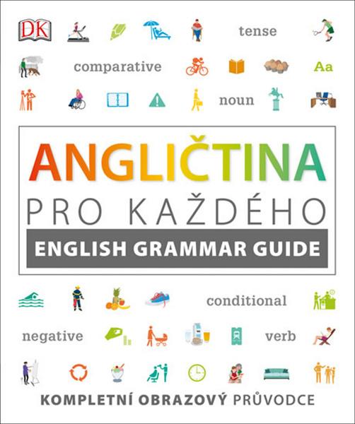 Angličtina pro každého Průvodce anglickou gramatikou - 978-80-242-6048-8