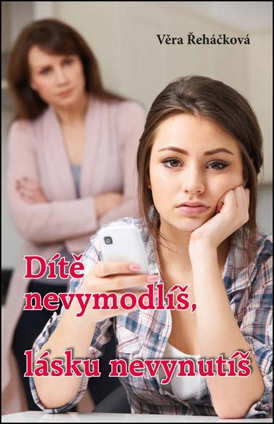 Levně Dítě nevymodlíš, lásku nevynutíš