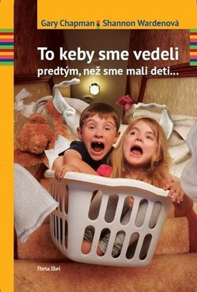 To keby sme vedeli predtým, než sme mali deti... - 978-80-8156-111-5