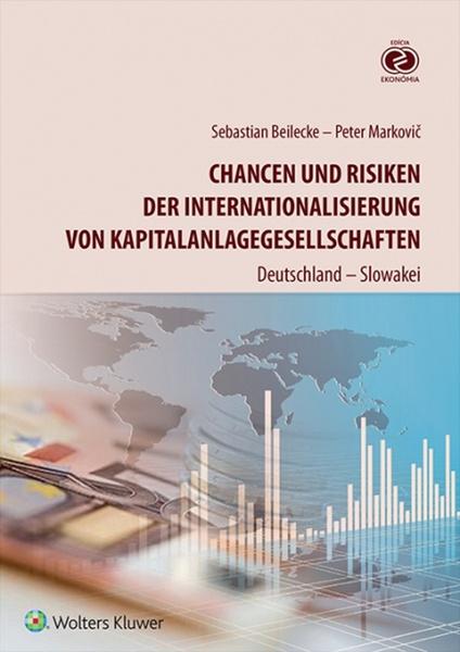 Chancen und Risiken der Internationalisierung von Kapitalanlagegesellschaften - 978-80-8168-253-7