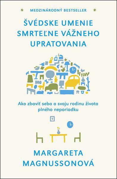 Švédske umenie smrteľne vážneho upratovania - 978-80-222-0917-5