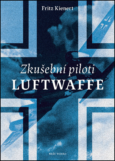Levně Zkušební piloti Luftwaffe