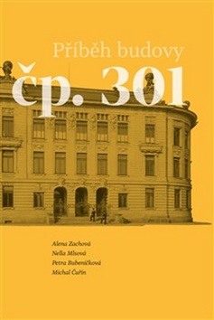 Příběh budovy čp. 301 - 978-80-7465-303-2