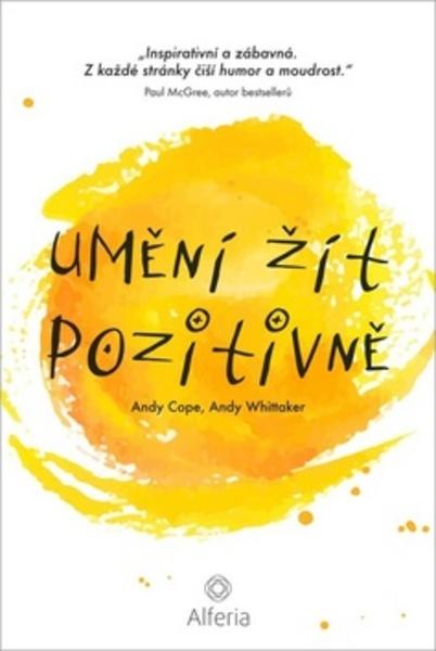 Umění žít pozitivně - 978-80-271-0727-8