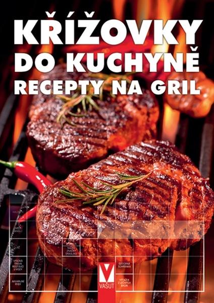 Křížovky do kuchyně Recepty na gril - 978-80-7541-158-7