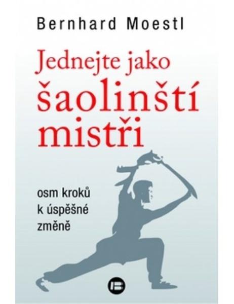 Jednejte jako šaolinští mistři - 978-80-7306-991-9