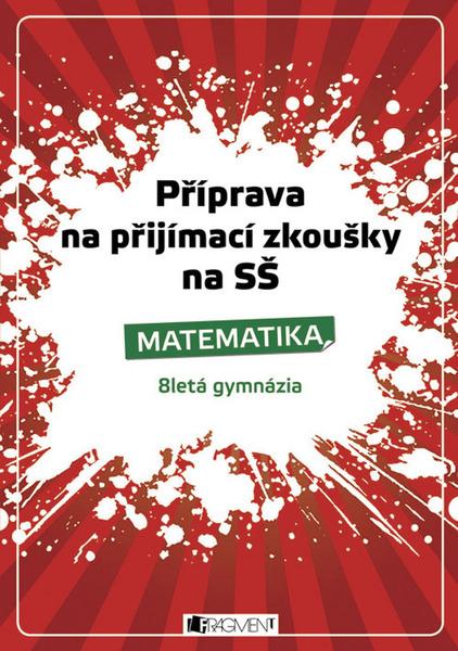 Příprava na přijímací zkoušky na SŠ Matematika - 978-80-253-0631-4