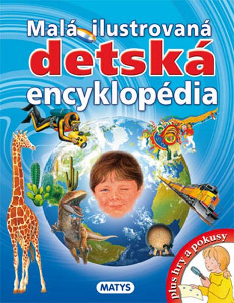 Malá ilustrovaná detská encyklopédia - 978-80-8088-404-8