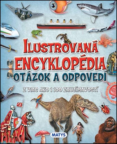 Ilustrovaná encyklopédia otázok a odpovedí - 978-80-8088-472-7