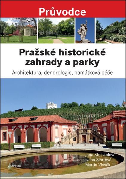 Pražské historické zahrady a parky - 978-80-200-2835-8