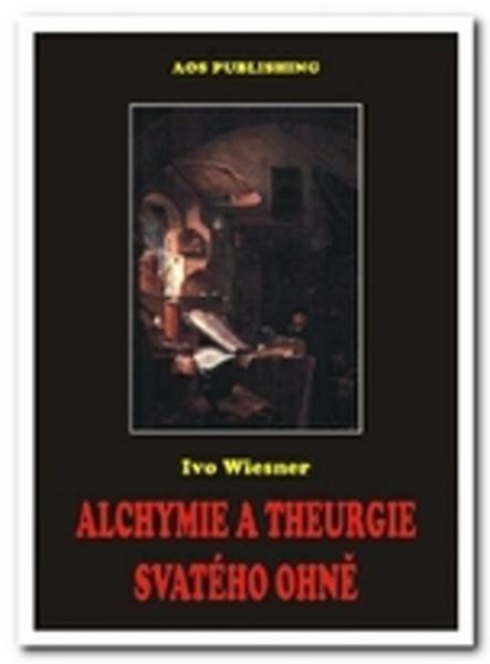 Alchymie a theurgie svatého ohně - 978-80-86063-74-4