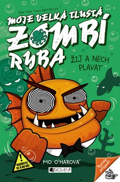 Moje velká tlustá zombí ryba Žij a nechej plavat - 978-80-253-3682-3
