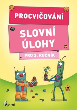 Procvičování Slovní úlohy pro 2. ročník - 978-80-7353-622-0