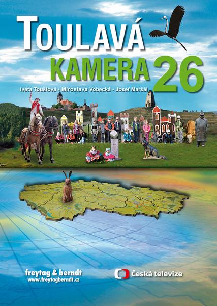 Levně Toulavá kamera 26 - Miroslava Vobecká, Iveta Toušlová, Josef Maršál