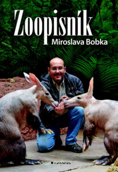 ZOOpisník Miroslava Bobka - 978-80-271-0739-1