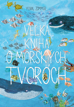 Veľká kniha o morských tvoroch - 978-80-556-3285-8