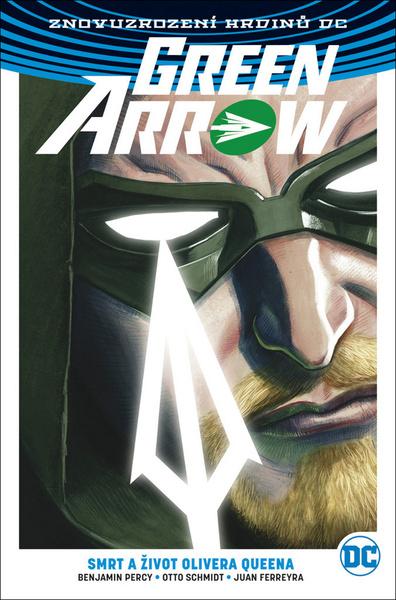 Green Arrow 1 Smrt a život Olivera Queena - 978-80-7595-031-4