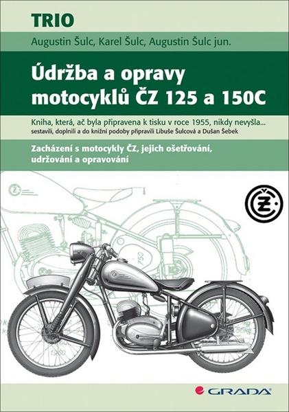 Levně Údržba a opravy motocyklů ČZ 125 a 150C - Šulc Augustin, Šulc Karel