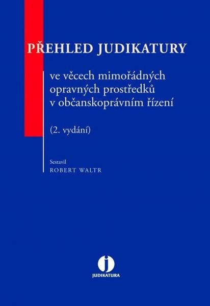 Levně Přehled judikatury ve věcech mimořádných opravných prostředků v občanskoprávním