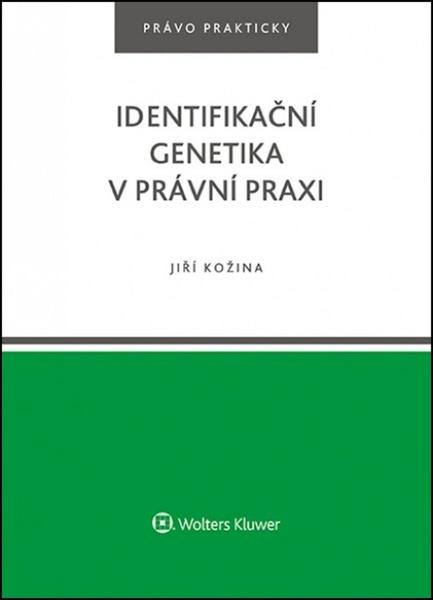 Identifikační genetika v právní praxi - 978-80-7598-033-5