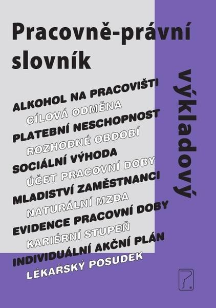 Pracovně-právní výkladový slovník - 978-80-7365-400-9