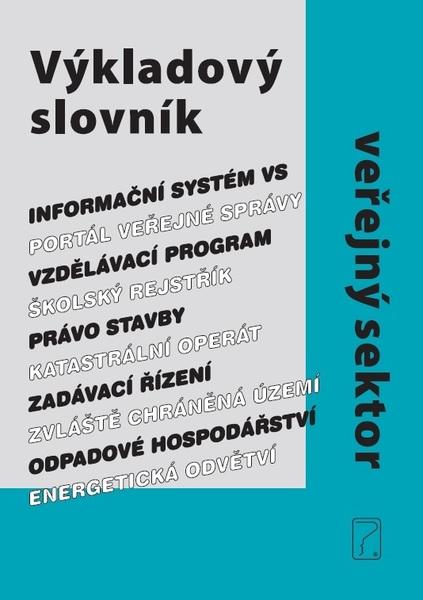 Výkladový slovník Veřejný sektor - 978-80-7365-406-1
