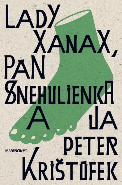 Levně Lady Xanax, pán Snehulienka a ja