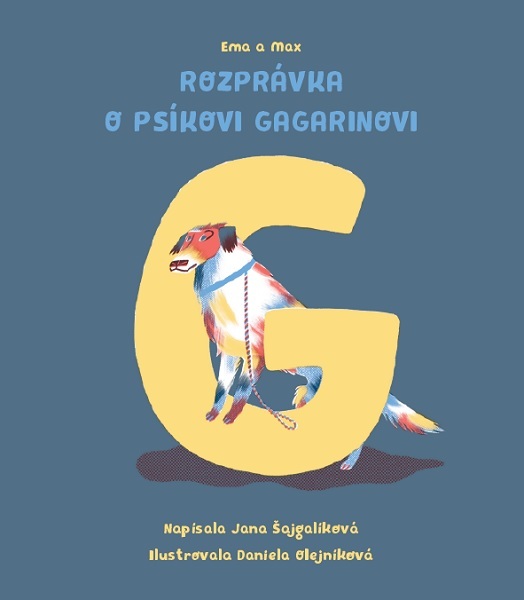 Ema a Max Rozprávka o psíkovi Gagarinovi - 978-80-8119-112-1