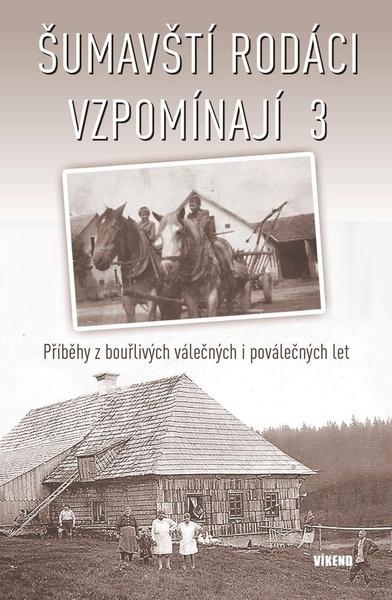 Levně Šumavští rodáci vzpomínají 3