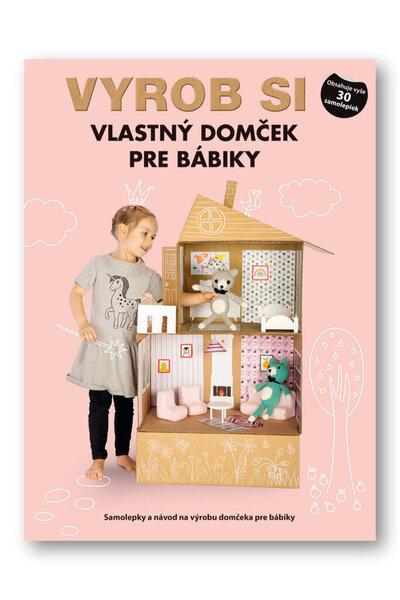 Vyrob si vlastný domček pre bábiky - 978-80-567-0316-8