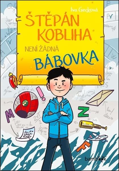 Štěpán Kobliha není žádná bábovka - 978-80-271-0891-6