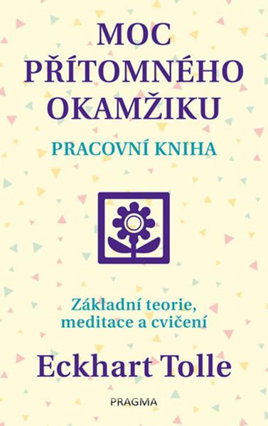 Moc přítomného okamžiku - 978-80-7549-806-9