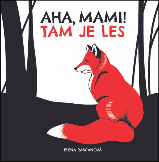 Aha, mami! Tam je les - 978-80-8142-776-3