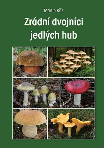 Zrádní dvojníci jedlých hub - 978-80-7296-119-1