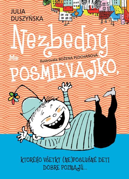 Levně Nezbedný Posmievajko, ktorého všetky (ne)poslušné deti dobre poznajú...