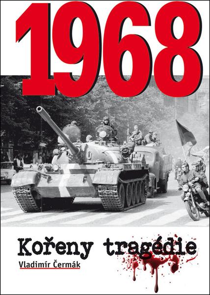 1968 Kořeny tragédie - 978-80-88216-11-7