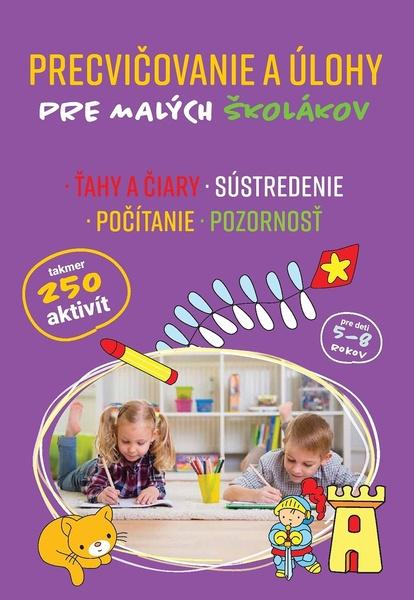 Levně Precvičovanie a úlohy pre malých školákov