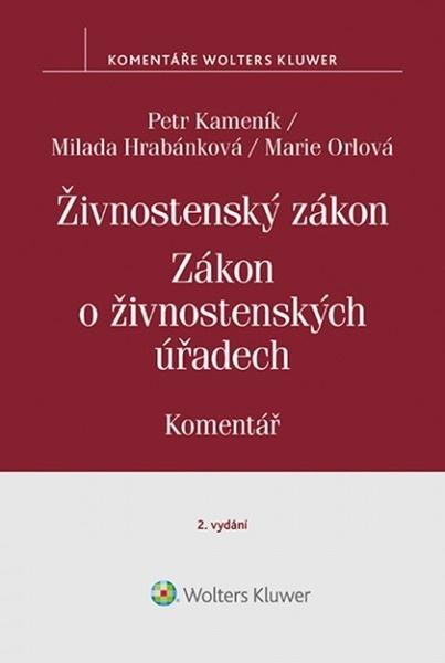 Levně Živnostenský zákon Zákon o živnostenských úřadech - Milada Hrabánková, Petr Kameník, Marie Orlová