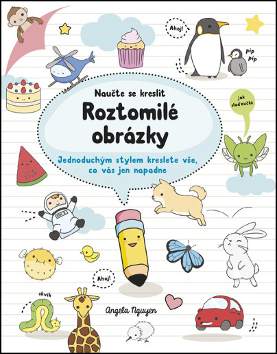 Naučte se kreslit Roztomilé obrázky - 978-80-7413-370-1