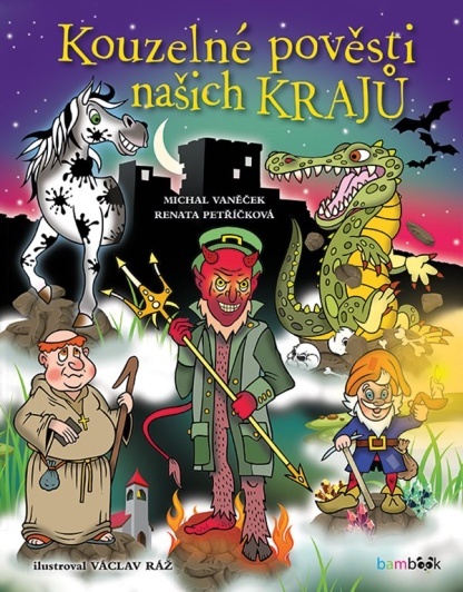 Kouzelné pověsti našich krajů - 978-80-271-0724-7