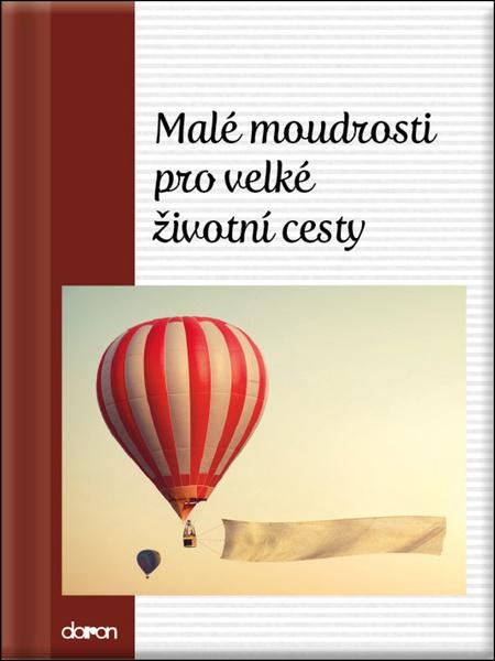 Malé moudrosti pro velké životní cesty - 978-80-7297-191-6