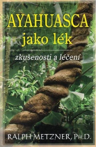Levně Ayahuasca jako lék