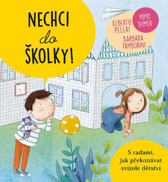 Nechci do školky! - Mimo domov - Alberto Pallai - 978-80-7585-525-1