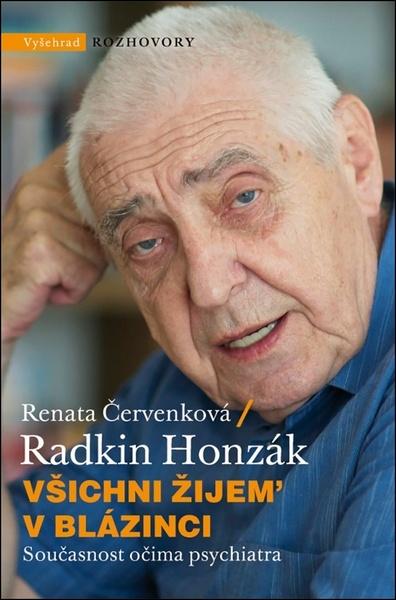 Červenková Renata: Radkin Honzák: Všichni žijem v blázinci - 978-80-7601-003-1