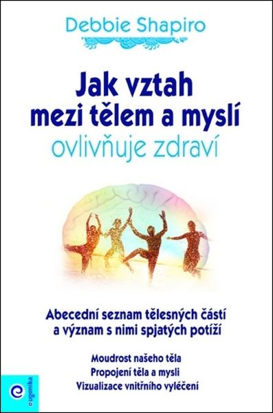 Jak vztah mezi tělem a myslí ovlivňuje zdraví - 978-80-8100-555-8