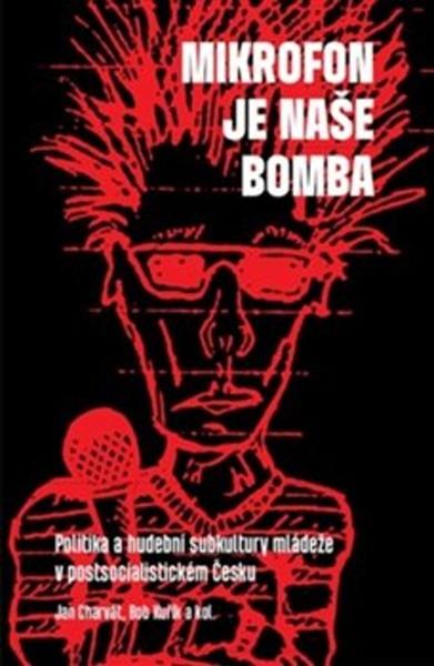 Mikrofon je naše bomba - 978-80-7476-137-9