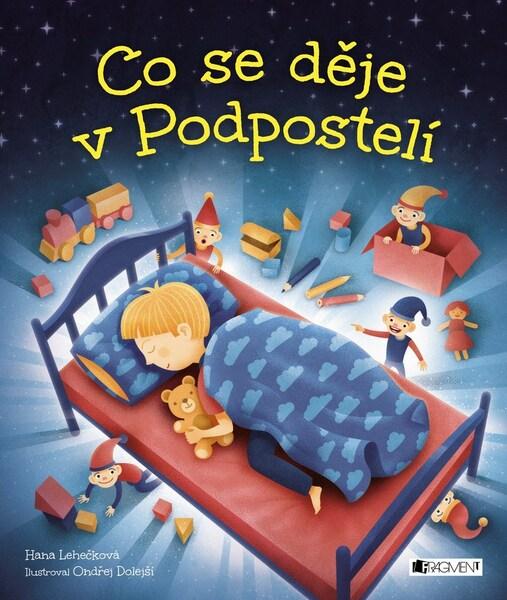 Levně Co se děje v Podpostelí - Hana Lehečková