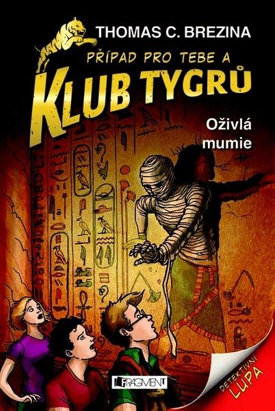 Klub Tygrů Oživlá mumie - 978-80-253-1376-3